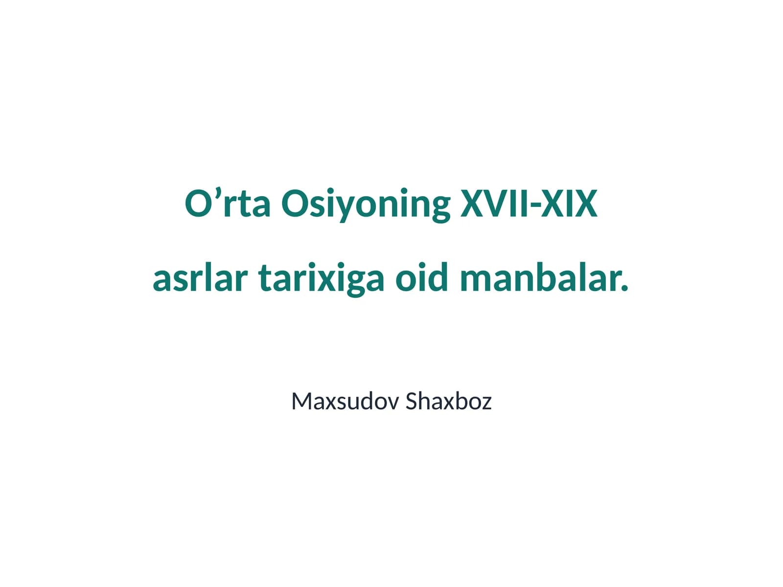 O’rta Osiyoning XVII-XIX asrlar tarixiga oid manbalar