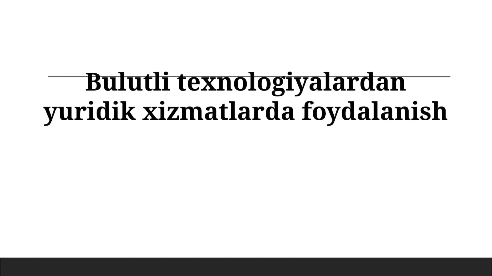 Bulutli texnologiyalardan yuridik xizmatlarda foydalanish