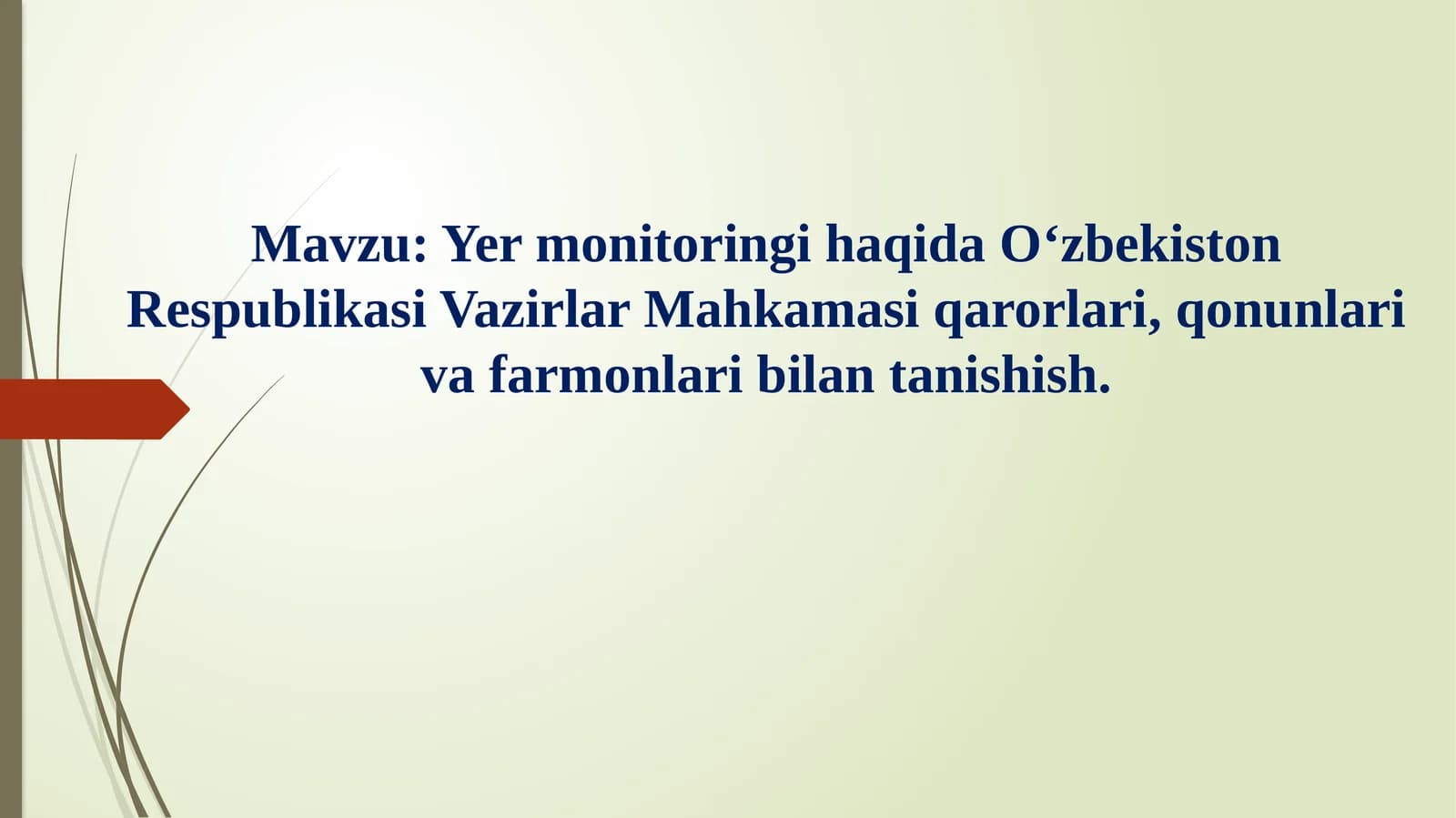 Yer monitoringi haqida O‘zbekiston Respublikasi Vazirlar Mahkamasi qarorlari, qonunlari va farmonlari bilan tanishish.
