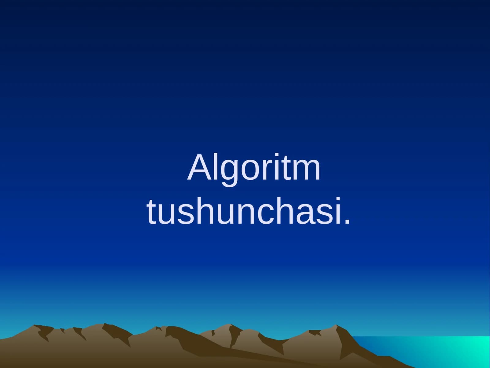 Algoritm tushunchasi