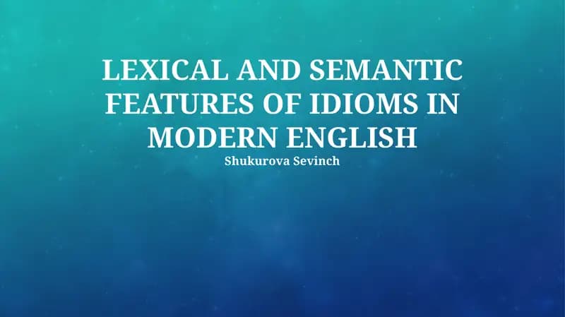 Lexical and Semantic Features of Idioms in Modern English
