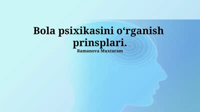 Psixikasini oʻrganish prinsplari