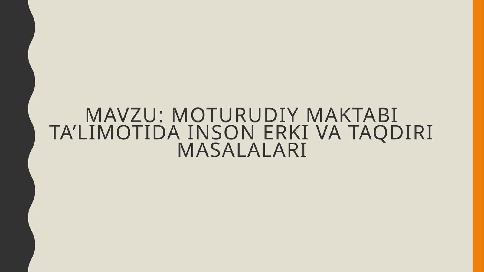 MOTURUDIY MAKTABI TA’LIMOTIDA INSON ERKI VA TAQDIRI MASALALARI