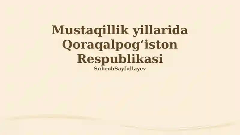 Mustaqillik yillarida Qoraqalpogʻiston Respublikasi