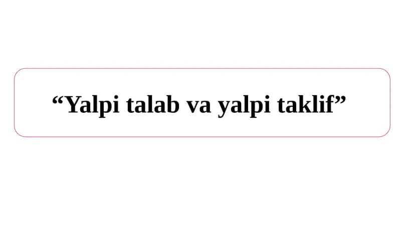 “Yalpi talab va yalpi taklif”