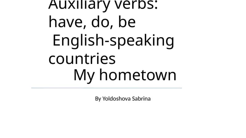 Auxiliary Verbs: Have, Do, Be