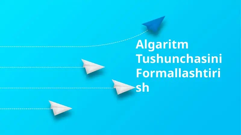 Algaritm Tushunchasini Formallashtirish