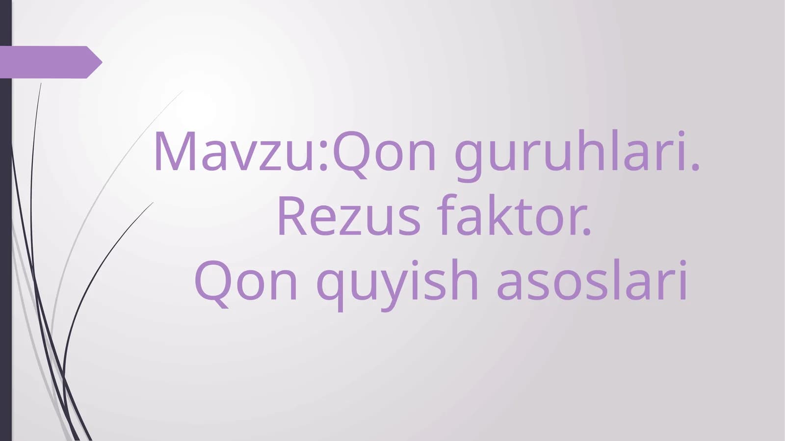 qon guruhlari, rezus faktor lik, qon quyish asoslari