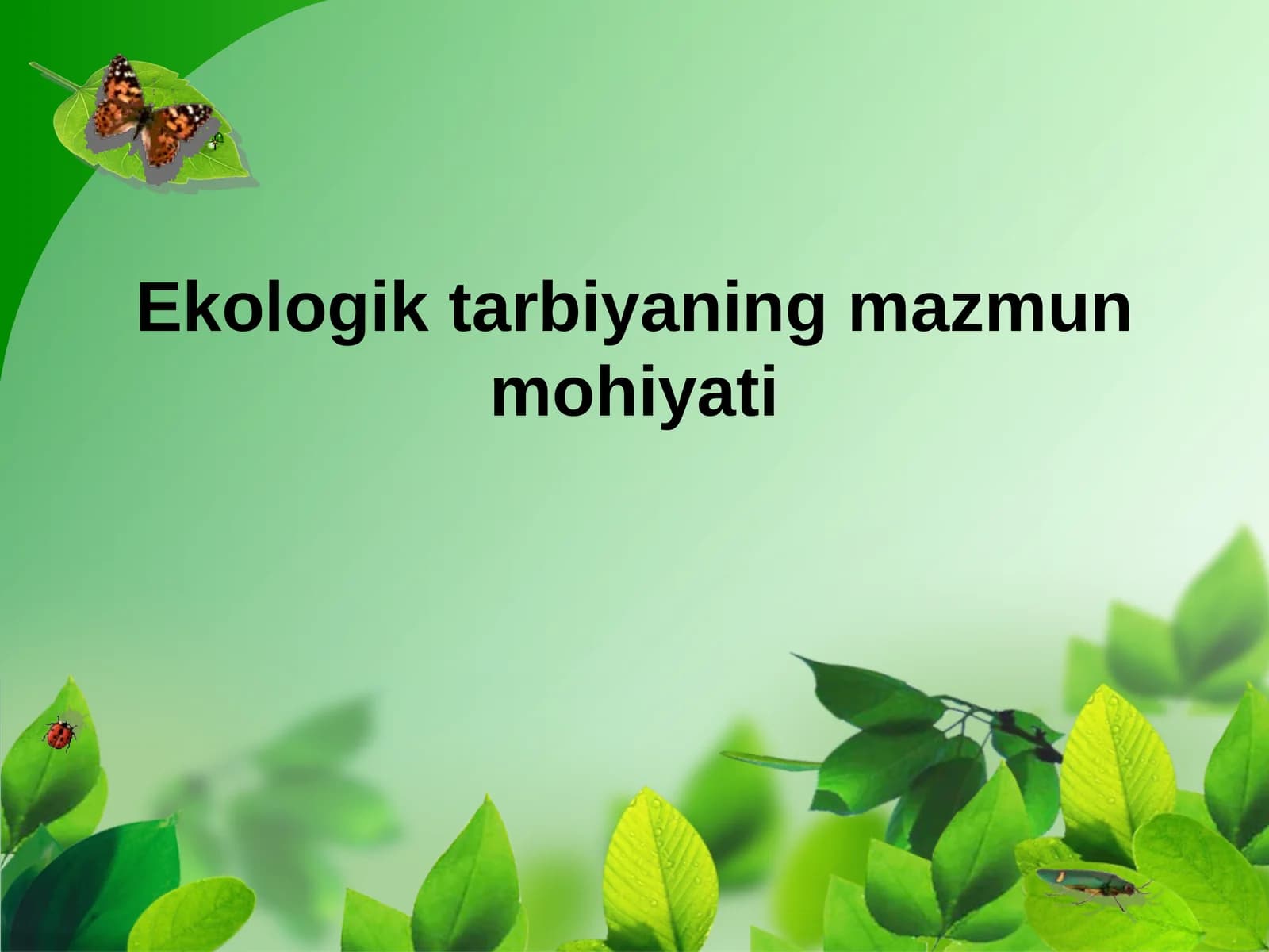 Ekologik tarbiyaning mazmun mohiyati