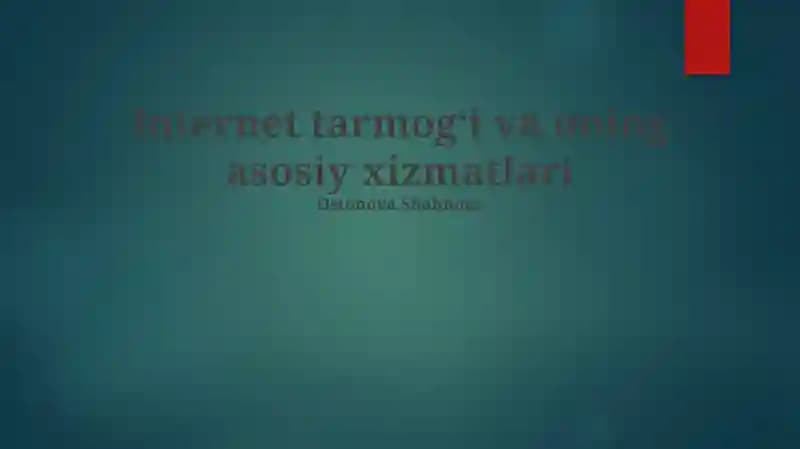 Internet tarmog‘i va uning asosiy xizmatlari