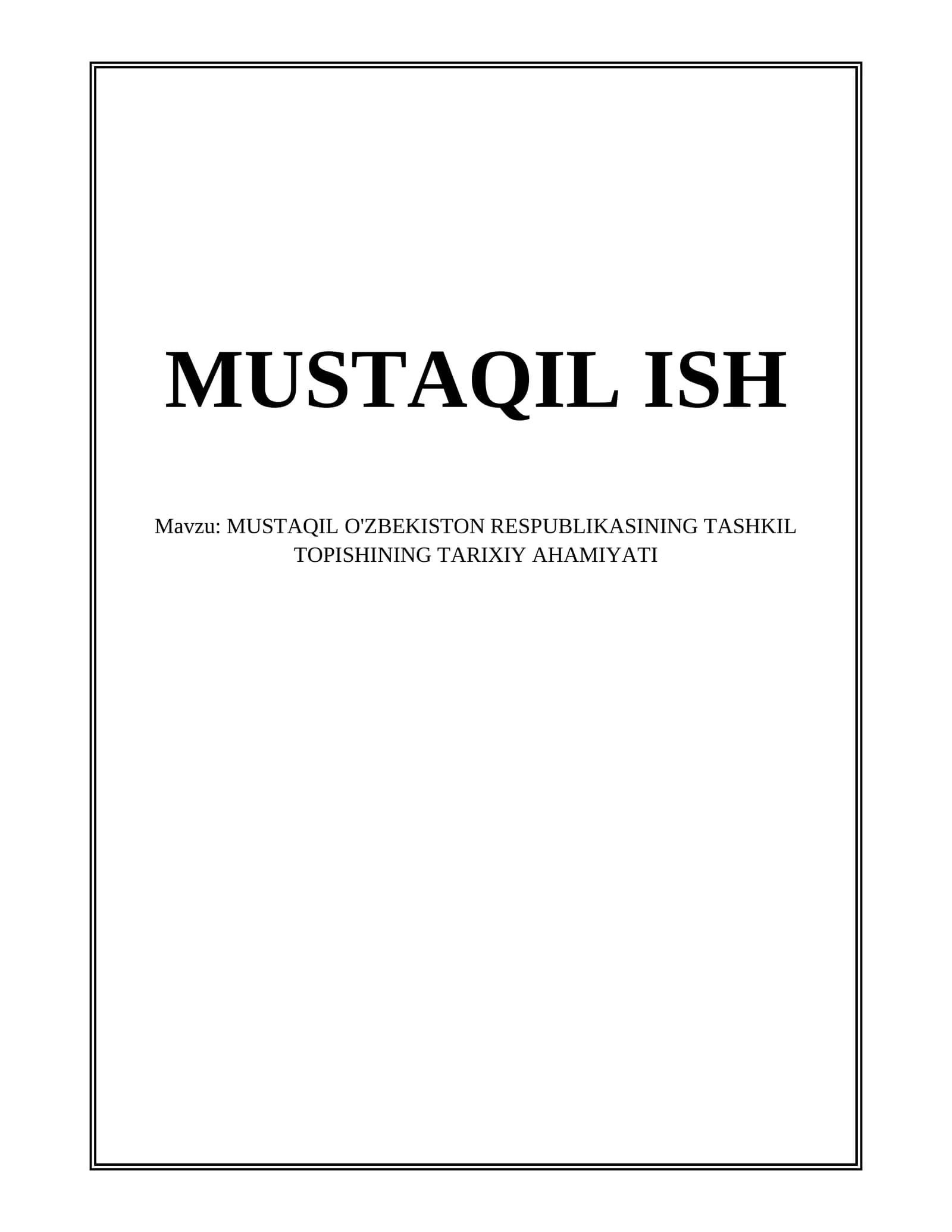 MUSTAQIL O'ZBEKISTON RESPUBLIKASINING TASHKIL TOPISHINING TARIXIY AHAMIYATI