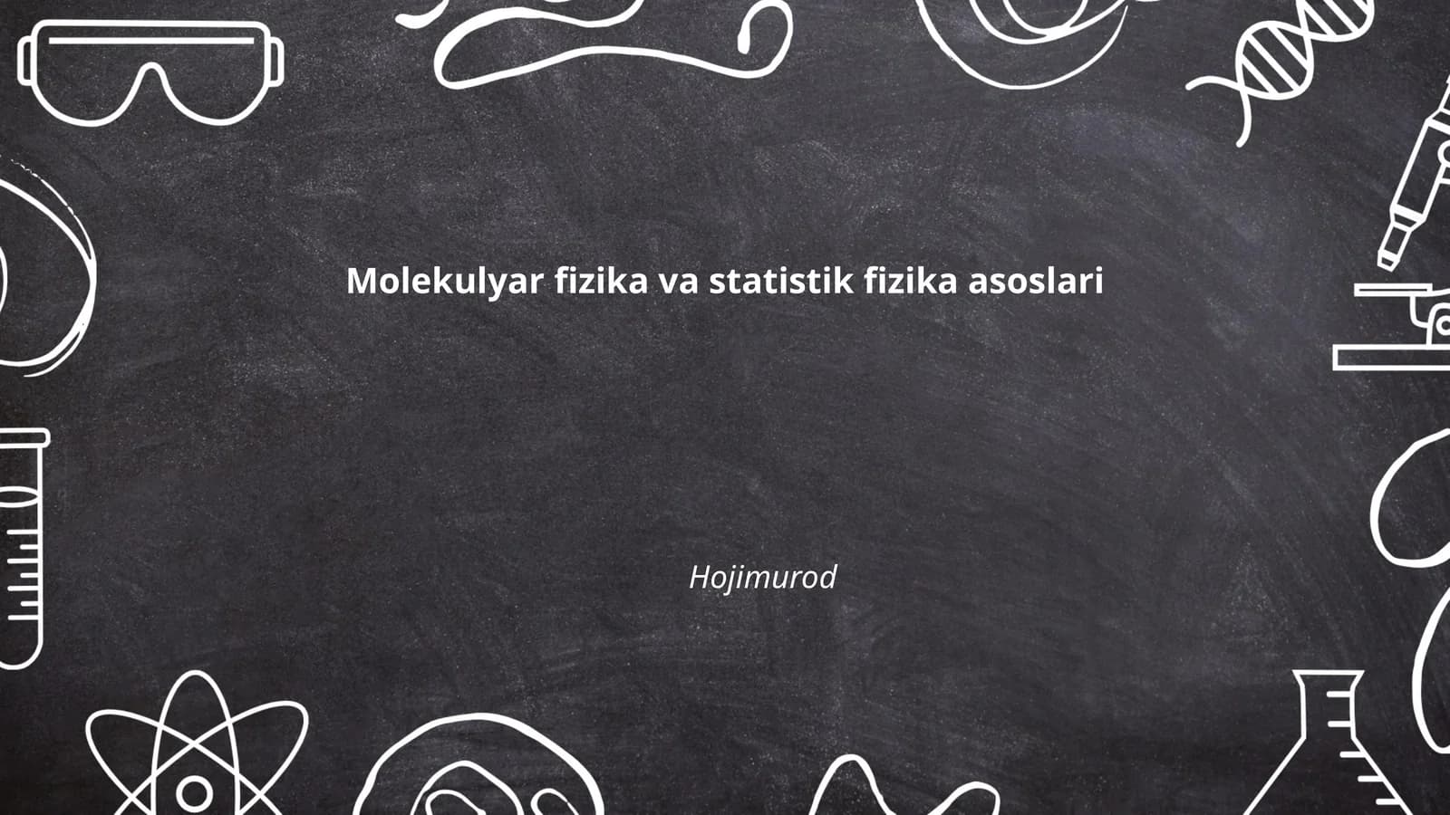 Molekulyar fizika va statistik fizika asoslari