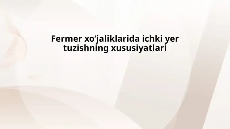 Fermer xo’jaliklarida ichki yer tuzishning xususiyatlari