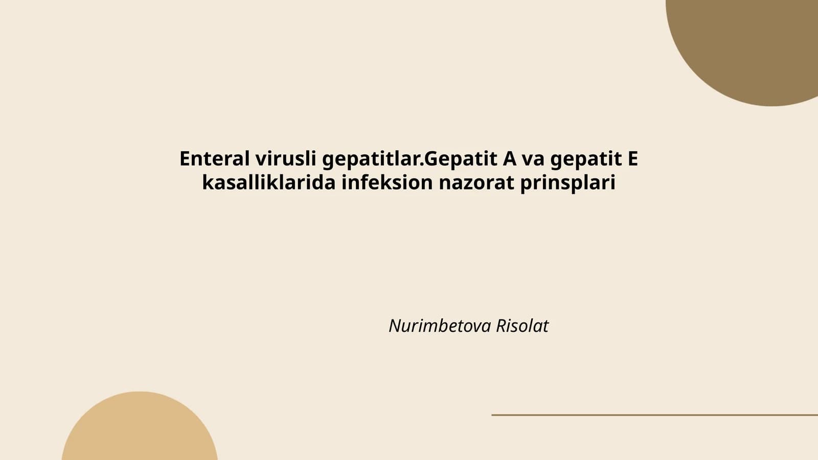 Enteral virusli gepatitlar.Gepatit A va gepatit E kasalliklarida infeksion nazorat prinsplari