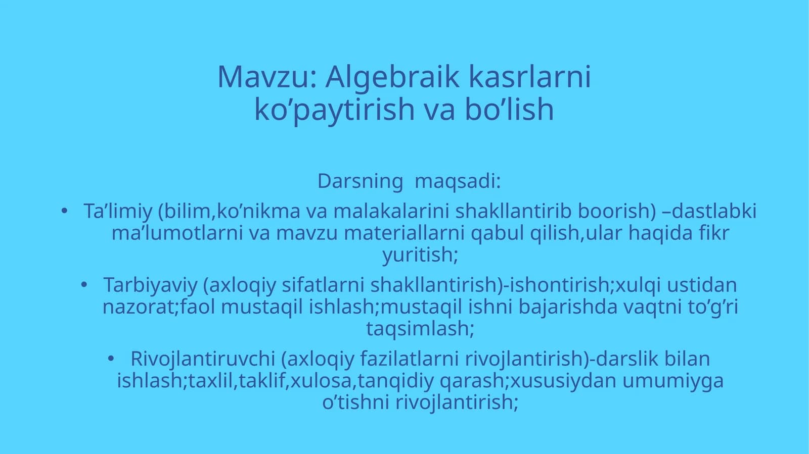 Algebraik  kasrlarni  ko’paytirish va  bo’lish