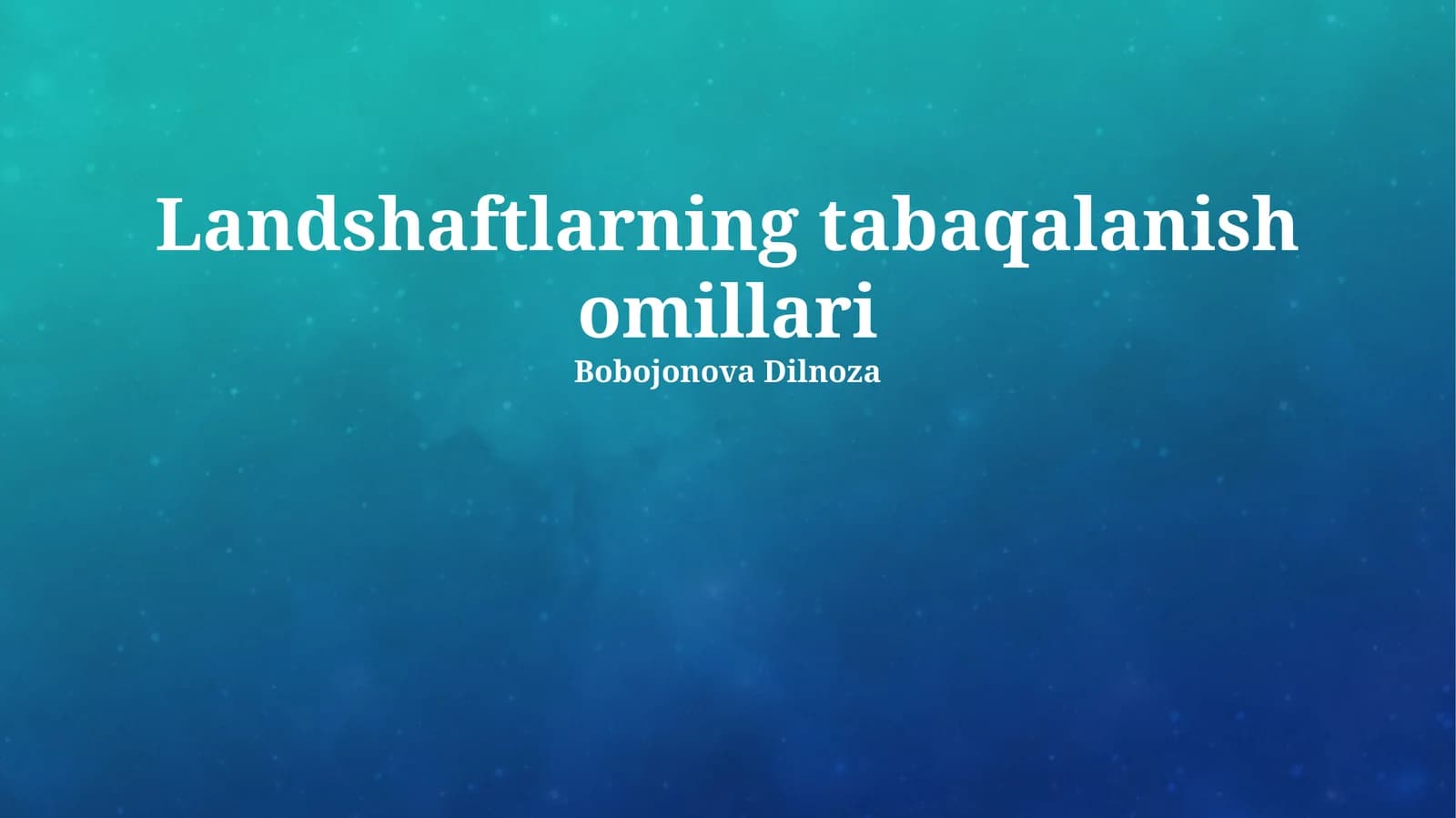 Landshaftlarning tabaqalanish omillari