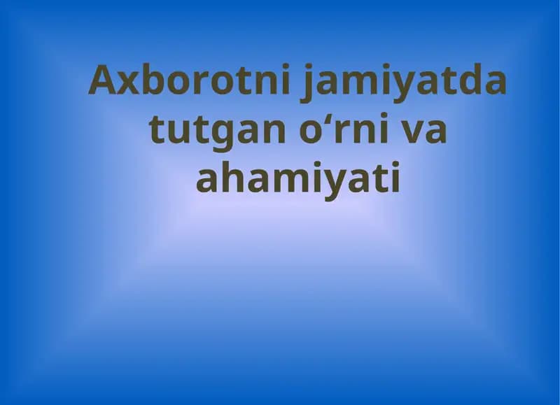 Axborotni jamiyatda tutgan oʻrni va ahamiyati