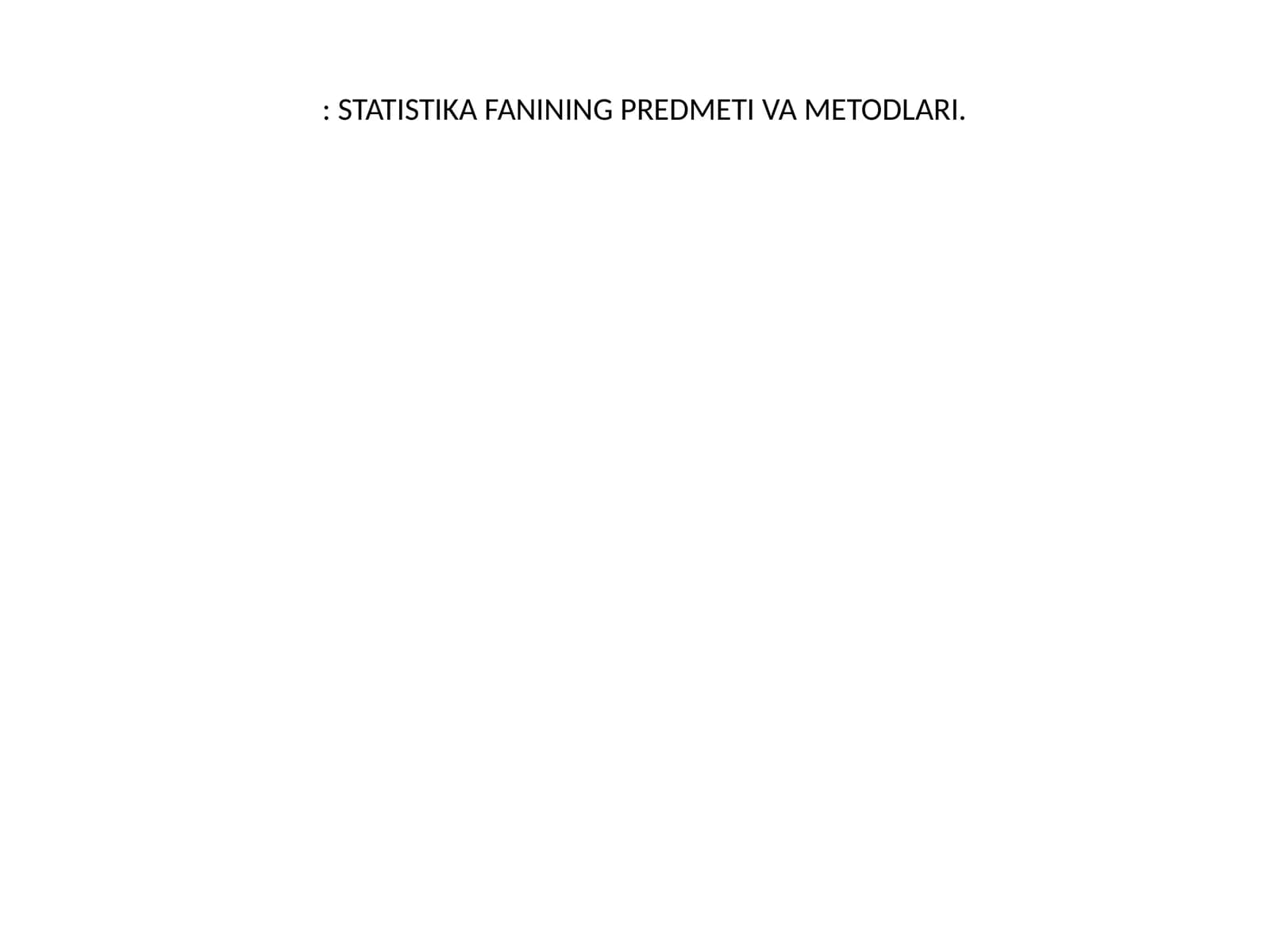 Statistika Fanining Predmeti va Metodlari