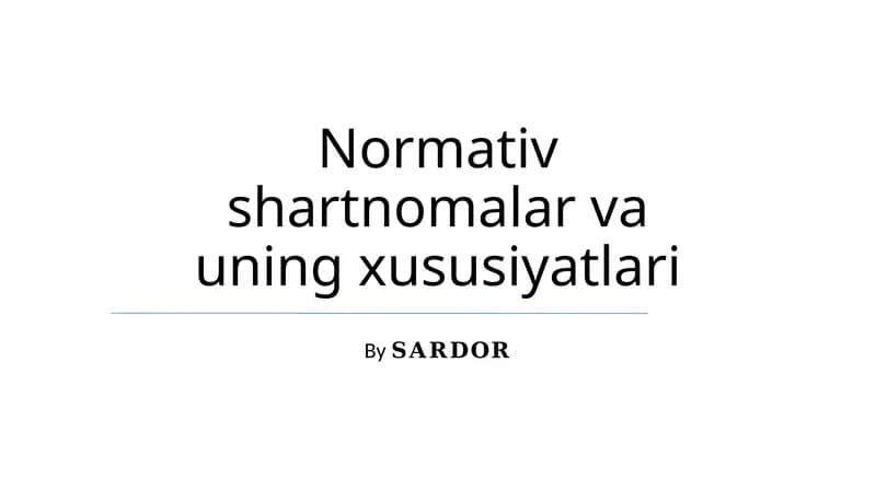 Normativ shartnomalar va uning xususiyatlari