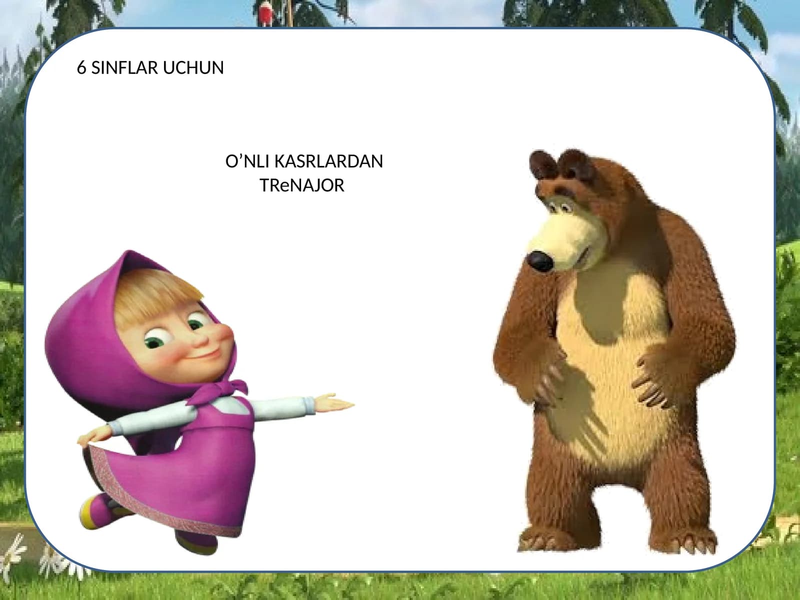 6 SINFLAR UCHUN O’NLI KASRLARDAN TReNAJOR Qo’llanma