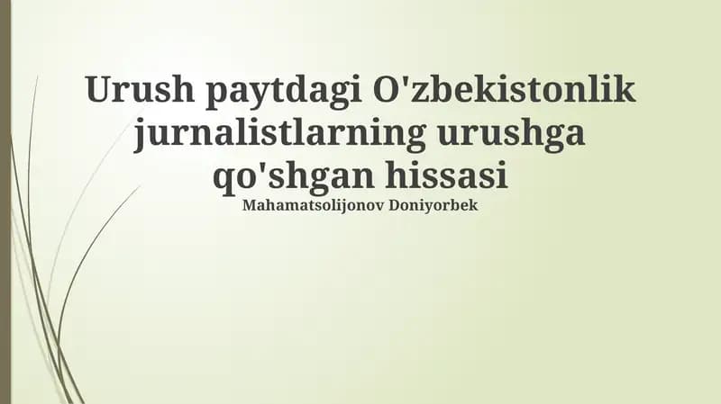 Urush paytdagi O'zbekistonlik jurnalistlarning urushga qo'shgan hissasi