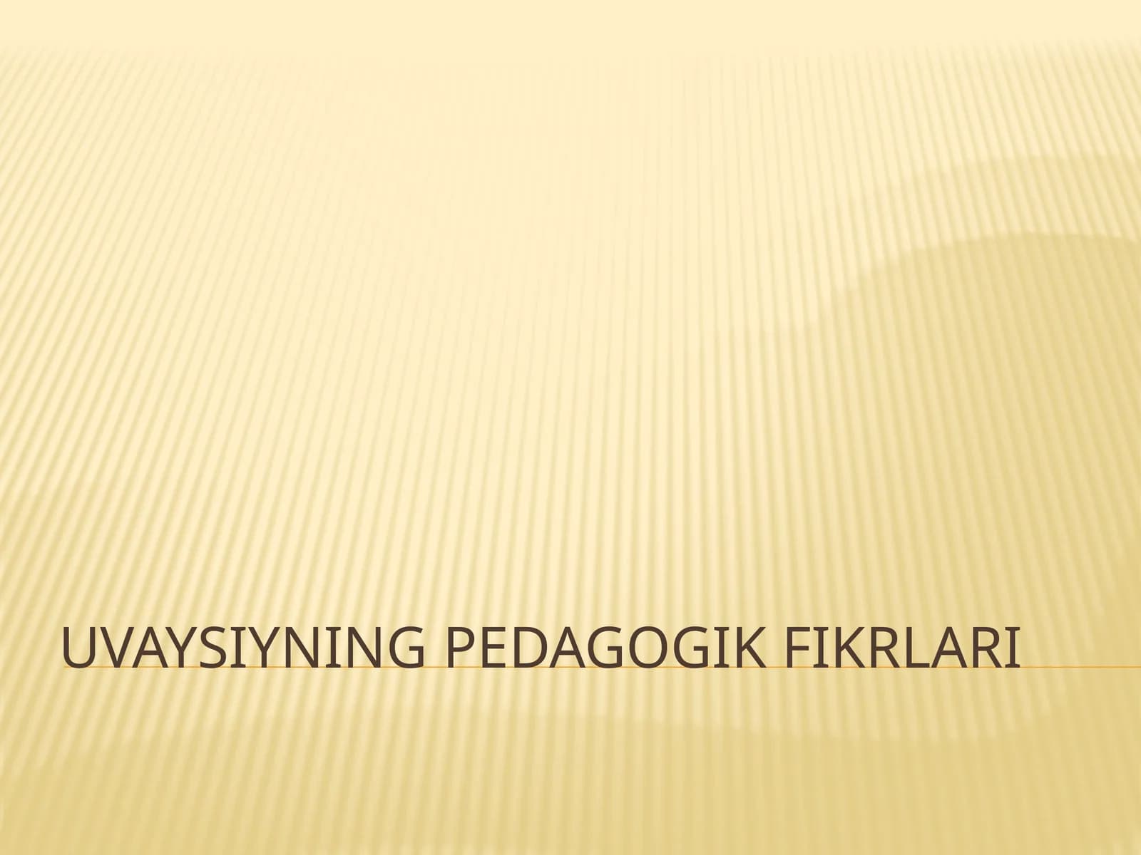 Uvaysiyning pedagogik fikrlari