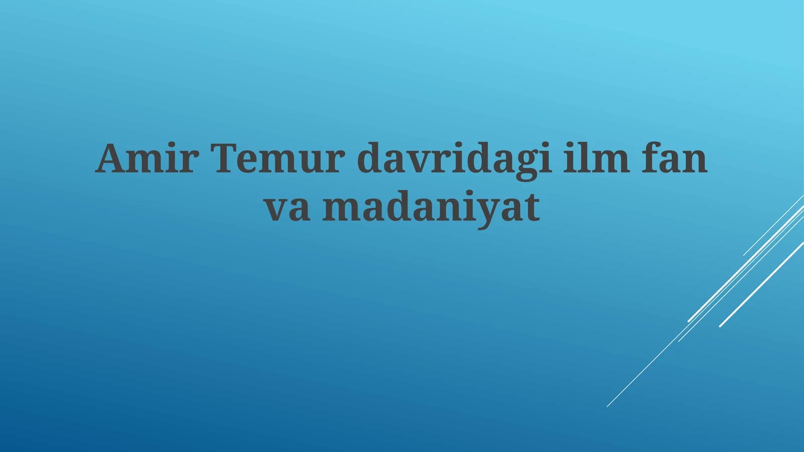 Amir Temur davridagi Ilm fan va madaniyat