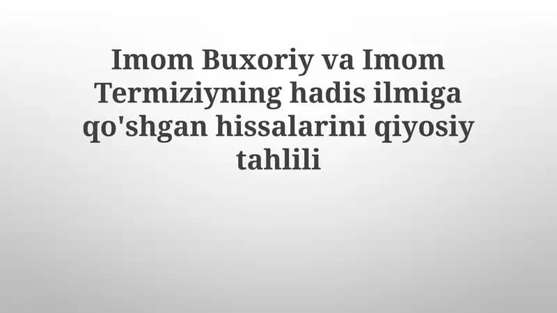Imom Buxori va Imom Termiziyning hadisilmi