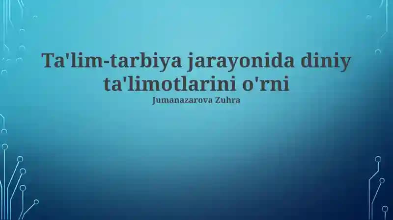 Ta'lim-tarbiya jarayonida diniy ta'limotlarini o'rni