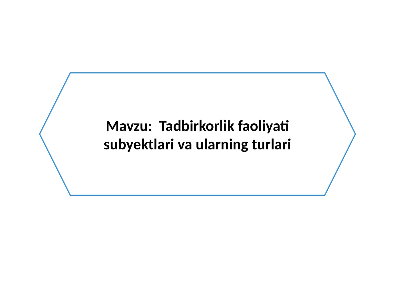 Tadbirkorlik faoliyati subyektlari va ularning turlari