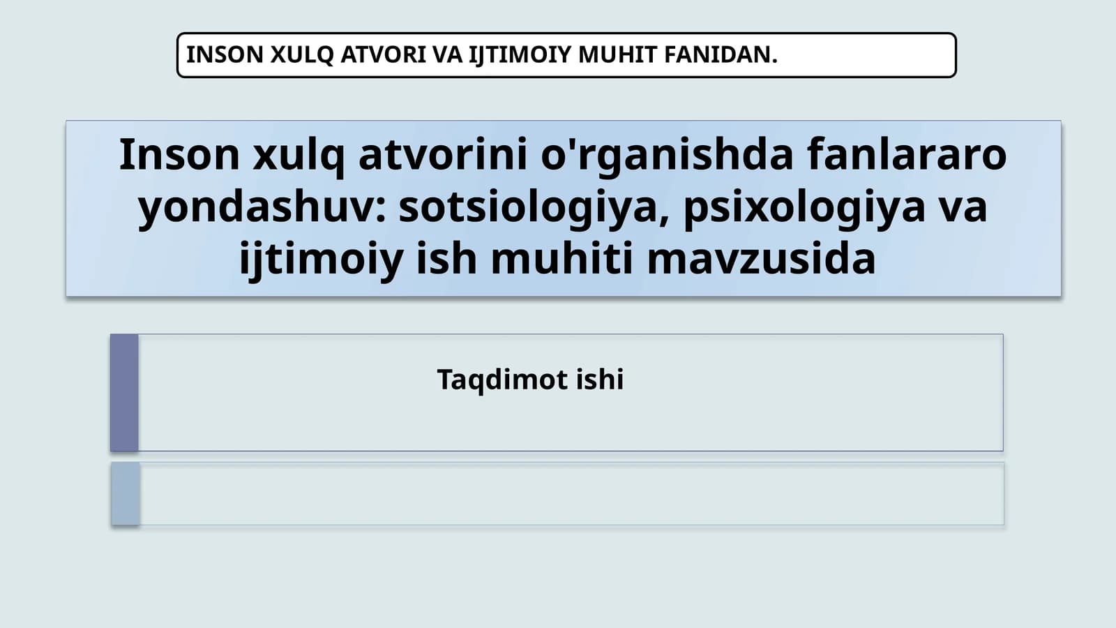 Inson xulq atvorini o'rganishda fanlararo yondashuv sotsiologiya, psixologiya va ijtimoiy ish muhiti