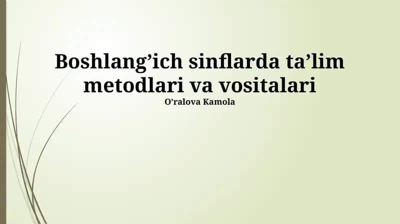 Boshlang’ich sinflarda ta’lim metodlari va vositalari