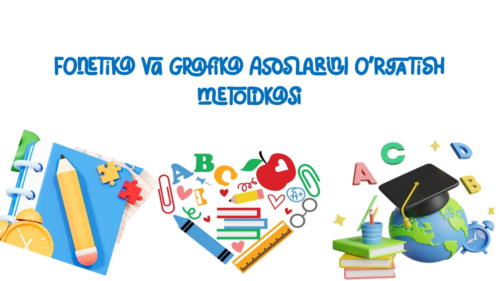 FonetikavaGrafikaasoslarinio’rgatishmetodikasi