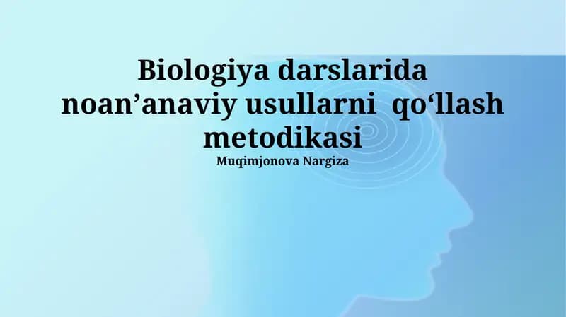Biologiya darslarida noanʼanaviy usullarni qoʻllash metodikasi