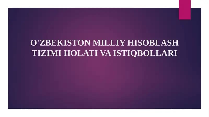 O'ZBEKISTON MILLIY HISOBLASH TIZIMI HOLATI VA ISTIQBOLLARI