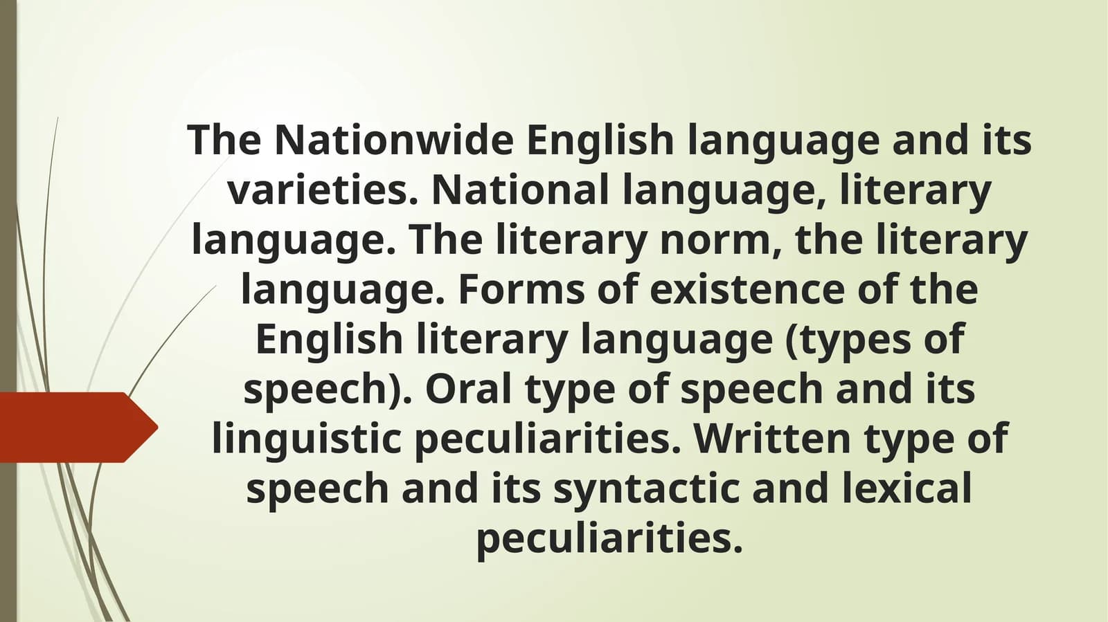 The Nationwide English language and its varieties. National language, literary language. The literary norm, the literary language. Forms of existence of the English literary language (types of speech).