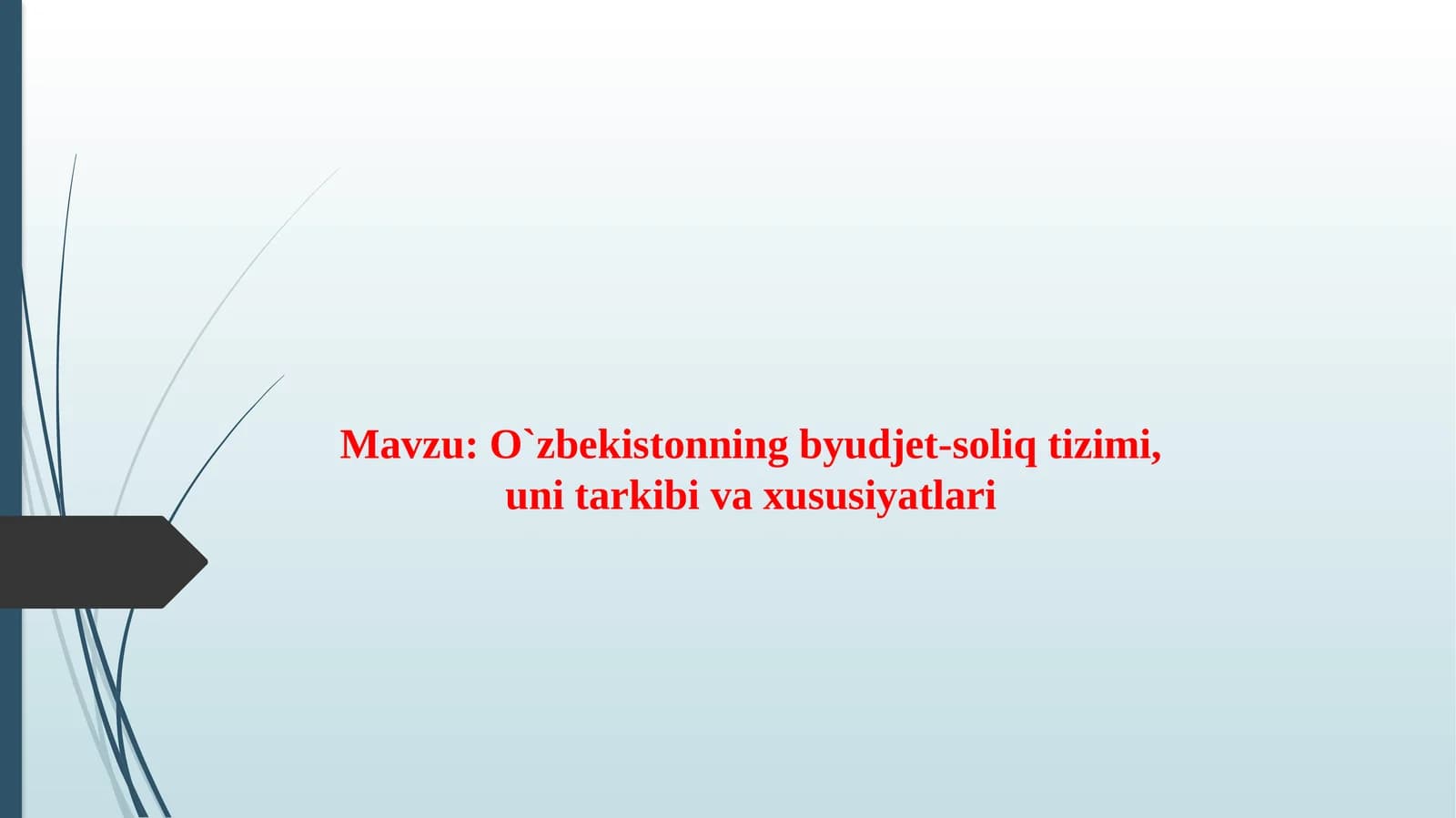 O`zbekistonning byudjet-soliq tizimi, uni tarkibi va xususiyatlari