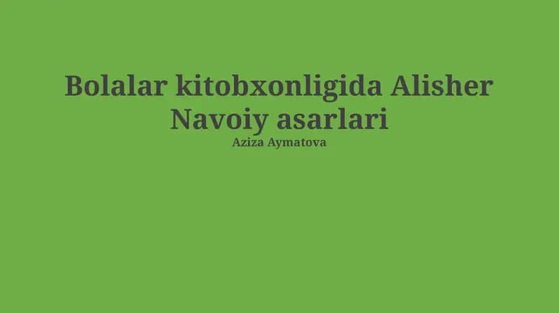 Bolalar kitobxonligida Alisher Navoiy asarlari