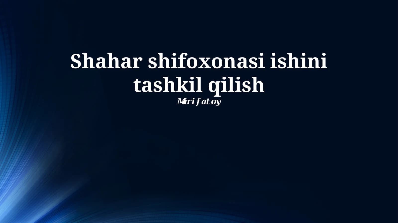 Shahar shifoxonasi ishini tashkil qilish