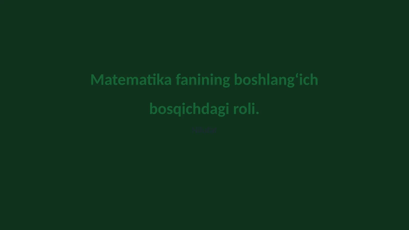 Matematika fanining boshlang‘ich bosqichdagi roli
