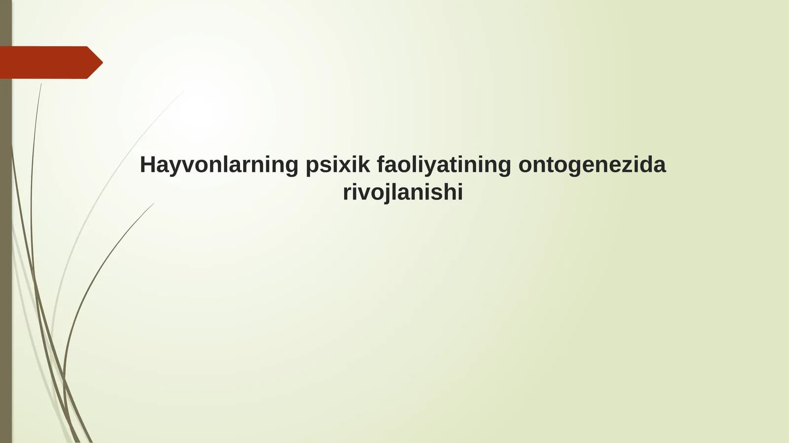 Hayvonlarning psixik faoliyatining ontogenezida rivojlanishi