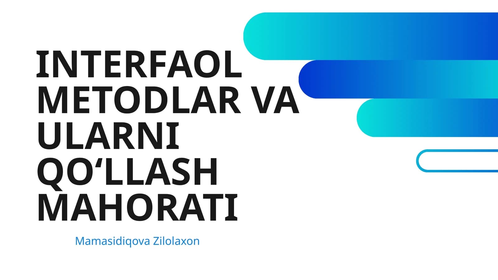 INTERFAOL METODLAR VA ULARNI QOʻLLASH MAHORATI