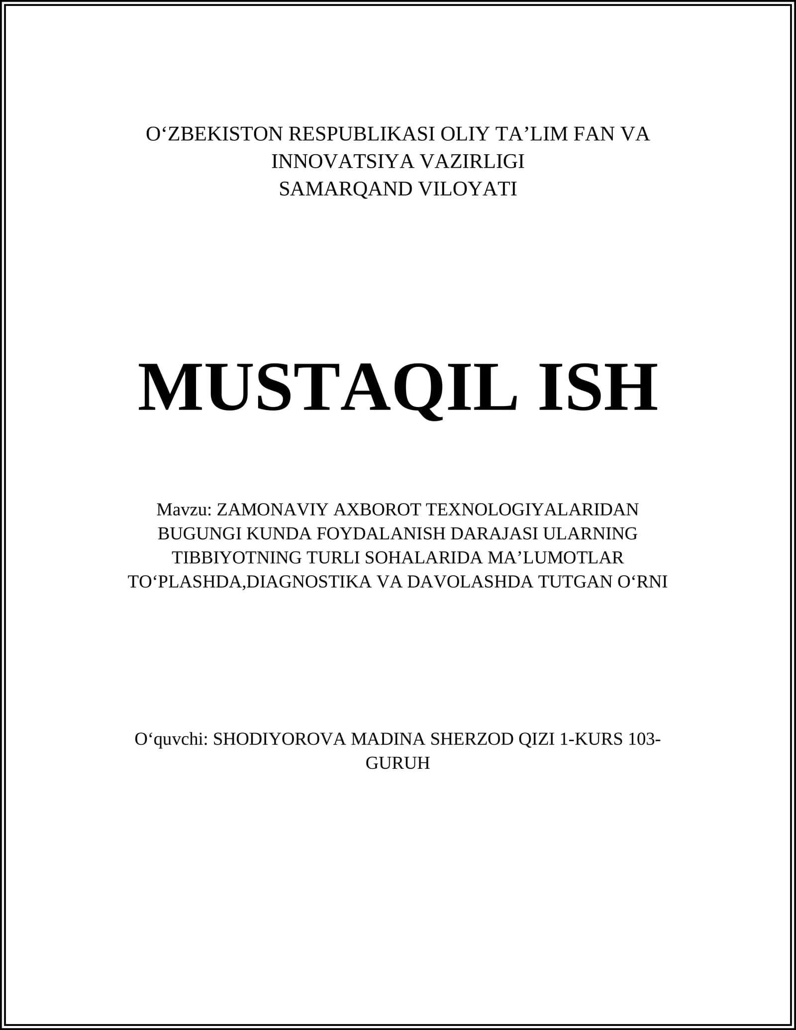 ZAMONAVIY AXBOROT TEXNOLOGIYALARIDAN BUGUNGI KUNDA FOYDALANISH DARAJASI ULARNING TIBBIYOTNING TURLI SOHALARIDA MAʼLUMOTLAR TOʻPLASHDA,DIAGNOSTIKA VA DAVOLASHDA TUTGAN OʻRNI
