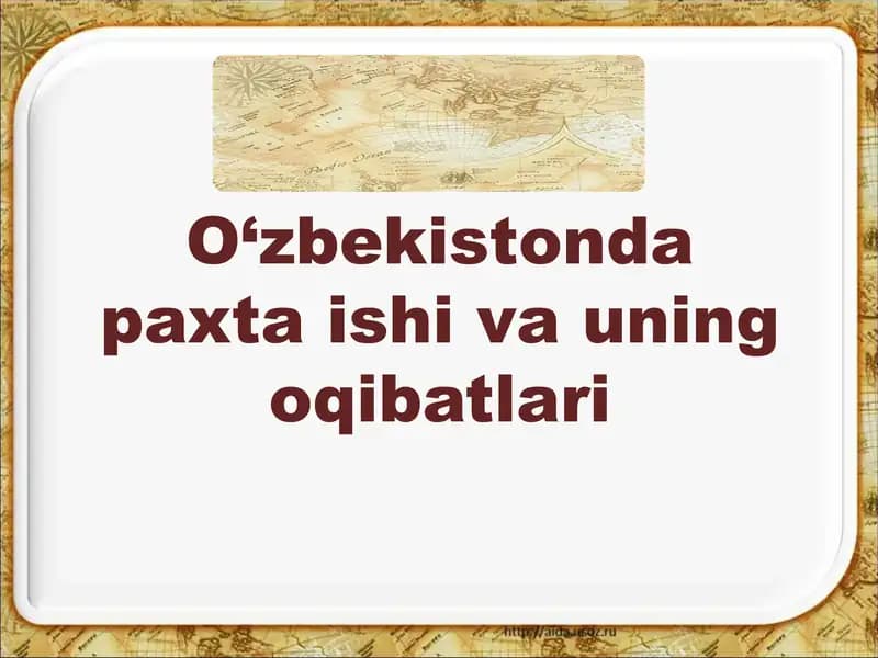 O‘zbekistonda paxta ishi va uning oqibatlari