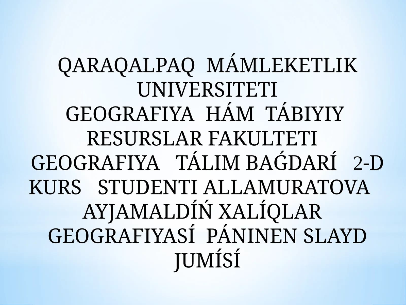 XALÍQLARGEOGRAFIYASÍ PÁNINEN SLAYD JUMÍSÍ