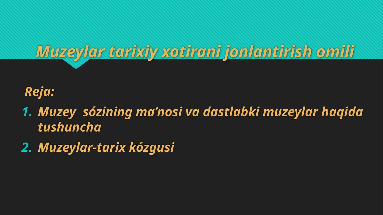 Muzeylar tarixiy xotirani jonlantirish