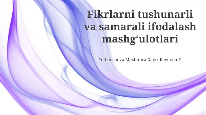 Fikrlarni tushunarli va samarali ifodalash mashgʻulotlari