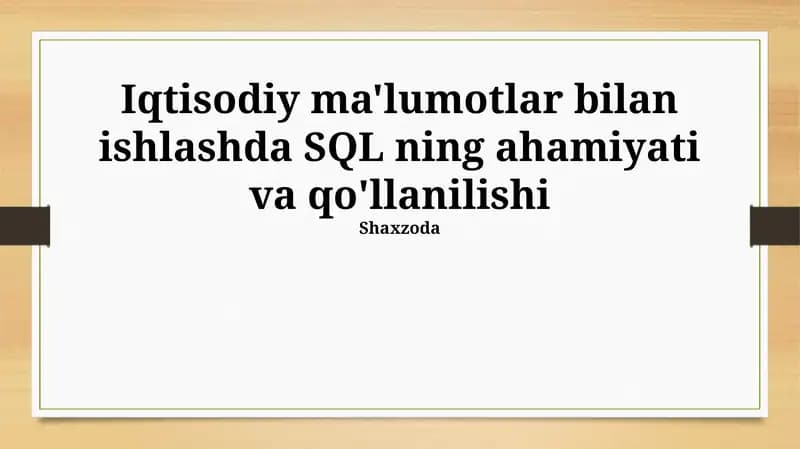 SQL ning iqtisodiy ma'lumotlar bilan ishlashda ahamiyati