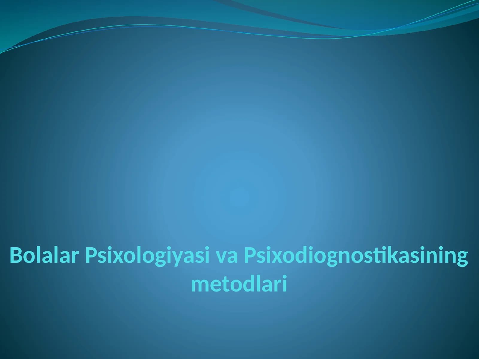 Bolalar psixologiyasi va psixodiognostikasining metodlari