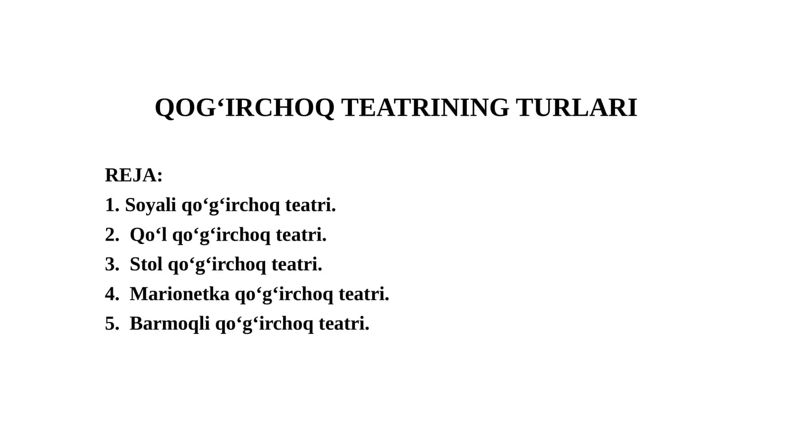 QOG‘IRCHOQTEATRINING TURLARI